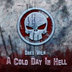 Drex Wiln : A Cold Day in Hell